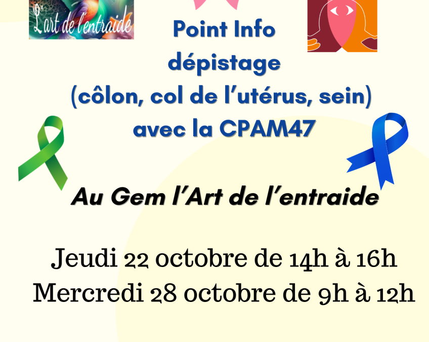 Point Info Dépistage organisés au Gem L&rsquo;art de l&rsquo;entraide avec la CPAM 47